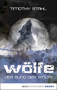 Der Bund der Wölfe - Timothy Stahl - E-Book