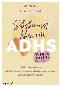 Selbstbewusst leben mit ADHS – das Workbook für Frauen - Sari Solden - E-Book