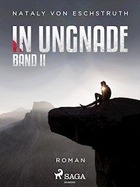 In Ungnade - Band II - Nataly von Eschstruth - E-Book