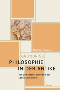 Philosophie in der Antike - Matthias Perkams - E-Book
