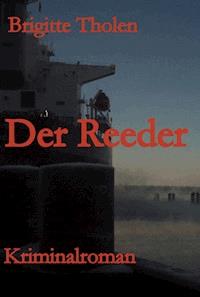 Der Reeder - Brigitte Tholen - E-Book