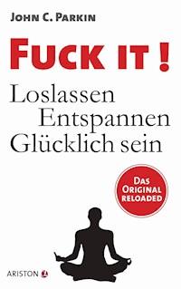 Fuck It! - John C. Parkin - E-Book