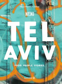 Tel Aviv by Neni. Food. People. Stories. - Haya Molcho - E-Book