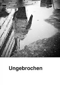 Ungebrochen - Armin Pangerl - E-Book