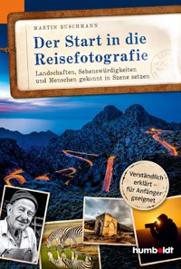 Der Start in die Reisefotografie - Martin Buschmann - E-Book