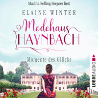Momente des Glücks - Modehaus Haynbach, Teil 4 (Ungekürzt) - Elaine Winter - Hörbuch