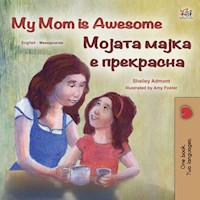 My Mom is Awesome Мојата Мајка е Прекрасна - Shelley Admont - E-Book