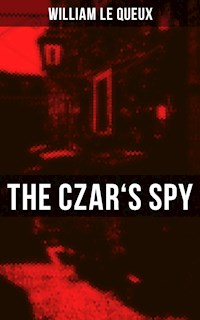 The Czar's Spy - William Le Queux - E-Book