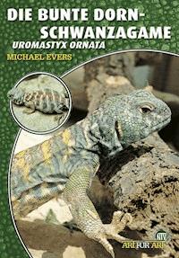 Die Bunte Dornschwanzagame - Michael Evers - E-Book