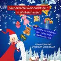 Zauberhafte Weihnachtszeit in Wintershausen - Ulrike Giller - Hörbuch