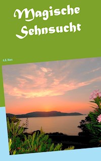 Magische Sehnsucht - A.B. Mars - E-Book