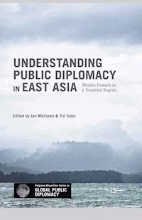 Understanding Public Diplomacy in East Asia -  - E-Book