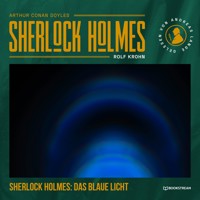 Sherlock Holmes: Das blaue Licht - Sir Arthur Conan Doyle - Hörbuch