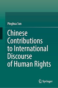 Chinese Contributions to International Discourse of Human Rights - Pinghua Sun - E-Book