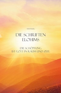 Die Schriften Elohims - Amanuel - E-Book