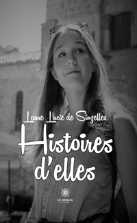 Histoires d’elles - Laure Lucie de Sinzelles - E-Book