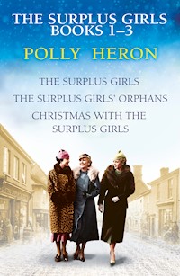 The Surplus Girls Books 1-3 - Polly Heron - E-Book