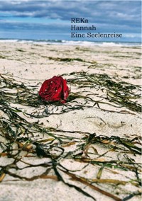 Hannah - Eine Seelenreise - REKa - E-Book