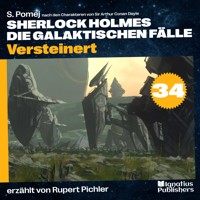 Versteinert (Sherlock Holmes - Die galaktischen Fälle, Folge 34) - Sir Arthur Conan Doyle - Hörbuch