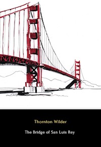 The Bridge of San Luis Rey - Thornton Wilder - E-Book