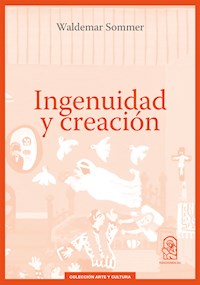 Ingenuidad y Creación - Waldemar Sommer - E-Book