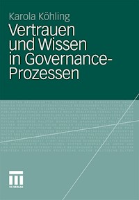 Vertrauen und Wissen in Governance-Prozessen - Karola Köhling - E-Book