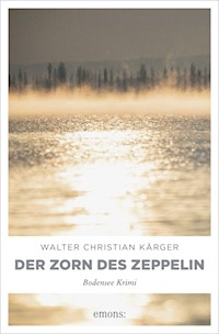 Der Zorn des Zeppelin - Walter Christian Kärger - E-Book + Hörbuch