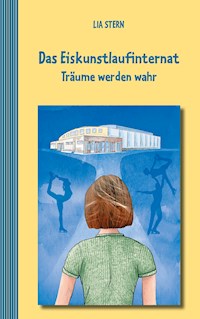 Das Eiskunstlaufinternat - Lia Stern - E-Book