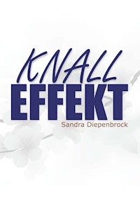 Knalleffekt - Sandra Diepenbrock - E-Book