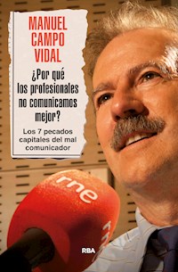 Por qué los profesionales no comunicamos mejor - Manuel Campo Vidal - E-Book