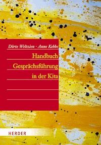 Handbuch Gesprächsführung in der Kita - Dörte Weltzien - E-Book