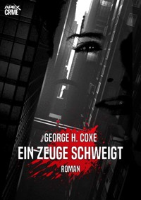 EIN ZEUGE SCHWEIGT - George H. Coxe - E-Book