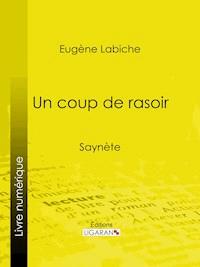 Un coup de rasoir - Ligaran - E-Book