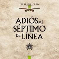 Adiós al Séptimo de Línea 2 - Jorge Inostrosa - Hörbuch