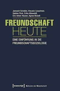 Freundschaft heute - Janosch Schobin - E-Book