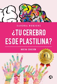¿Tu cerebro es de plastilina? - Sandra Borioni - E-Book