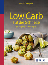 Low Carb auf die Schnelle - Jasmin Mengele - E-Book