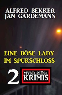 Eine böse Lady im Spukschloss: 2 mysteriöse Krimis - Alfred Bekker - E-Book