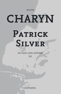 Patrick Silver - Jerome Charyn - E-Book