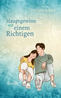 Hauptgewinn mit einem Richtigen - Ursula Schröder - E-Book