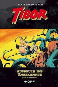 Tibor 7: Aufbruch ins Unbekannte - Achim Mehnert - E-Book