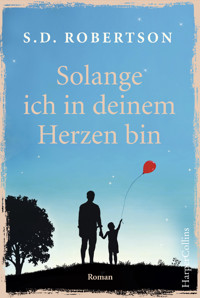 Solange ich in deinem Herzen bin - S.D. Robertson - E-Book