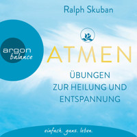 ATMEN - Übungen zur Heilung und Entspannung (Ungekürzte Autorenlesung) - Ralph Skuban - Hörbuch