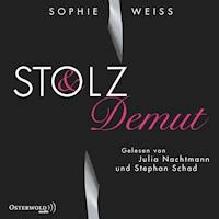 Stolz und Demut - Sophie Weiss - Hörbuch