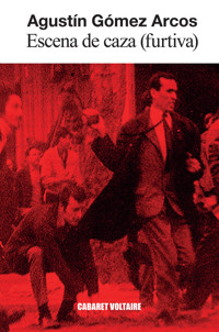 Escena de caza (furtiva) - Agustín Gómez Arcos - E-Book