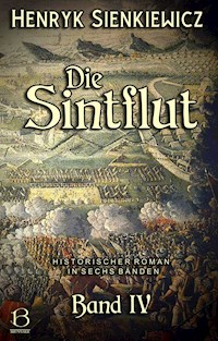 Die Sintflut. Band IV - Henryk Sienkiewicz - E-Book