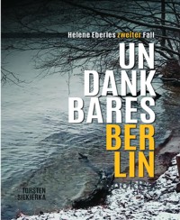 Undankbares Berlin - Siekierka Torsten - E-Book