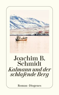 Kalmann und der schlafende Berg - Joachim B. Schmidt - E-Book