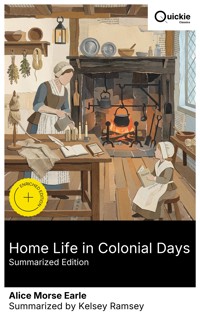 Home Life in Colonial Days (Summarized Edition) - Alice Morse Earle - E-Book