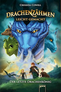Drachenzähmen leicht gemacht (12). Der letzte Drachenkönig - Cressida Cowell - E-Book